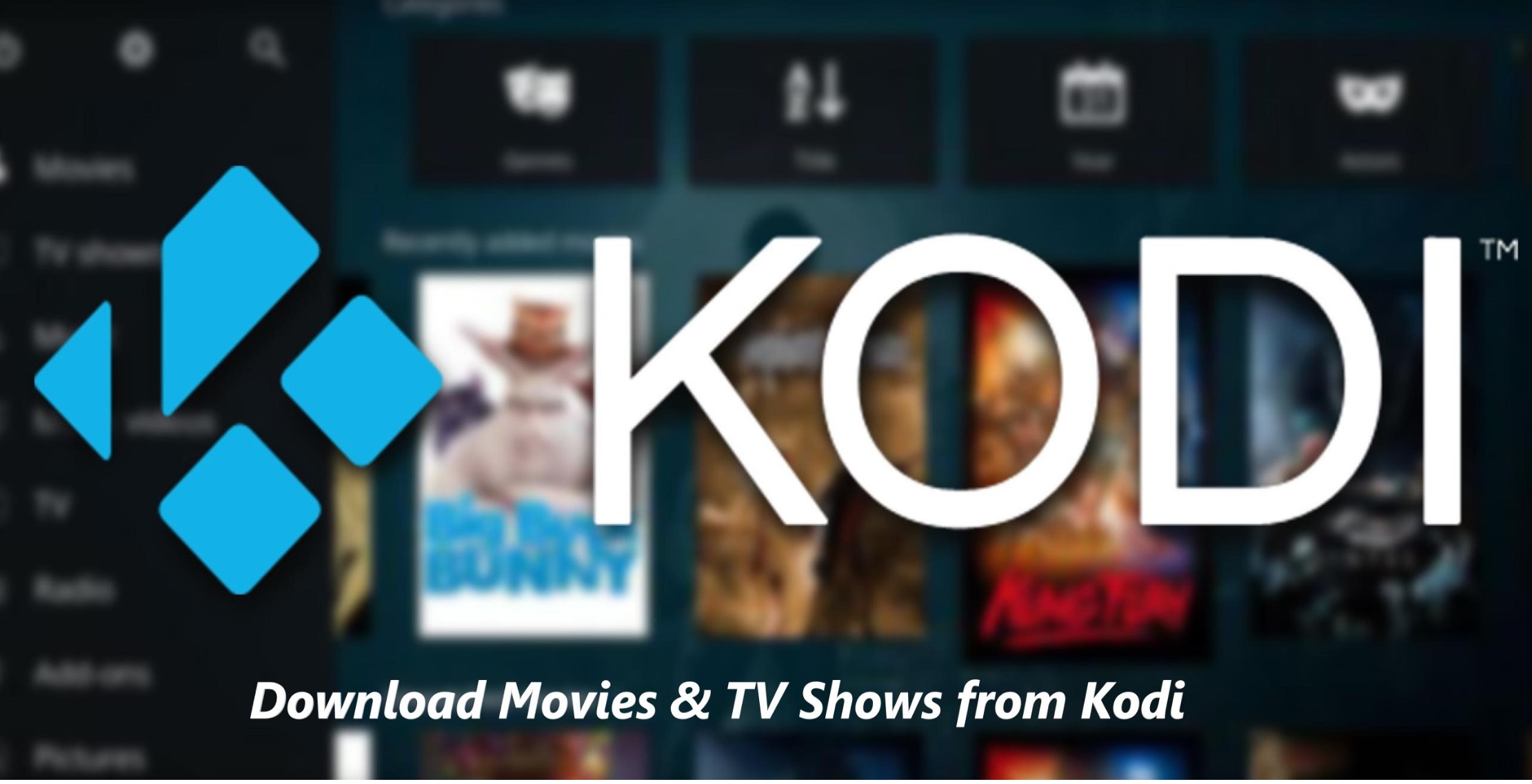 How to Download Movies & TV Shows from Kodi