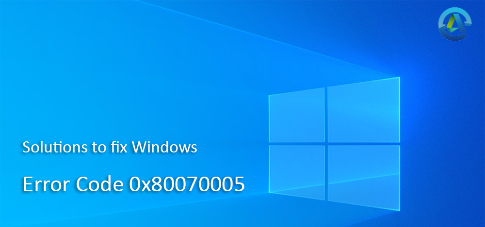 How to Fix Windows Update Error Code 0x80070005? Solved